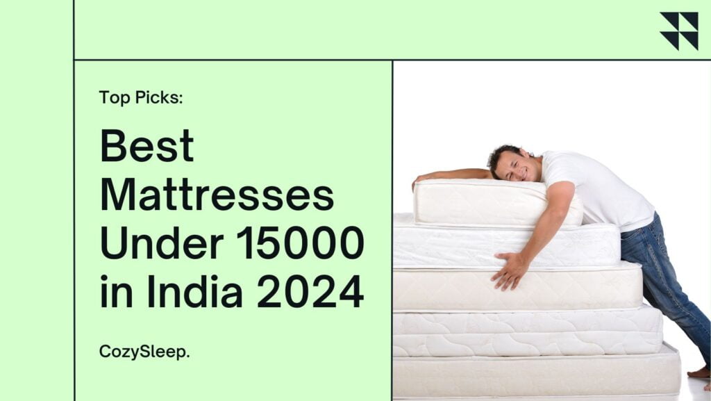 Mattress Under 15000 in India 2024